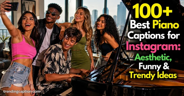 Piano Captions for Selfies